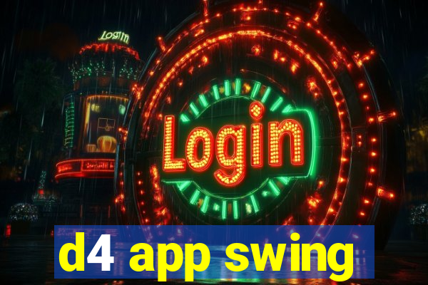 d4 app swing